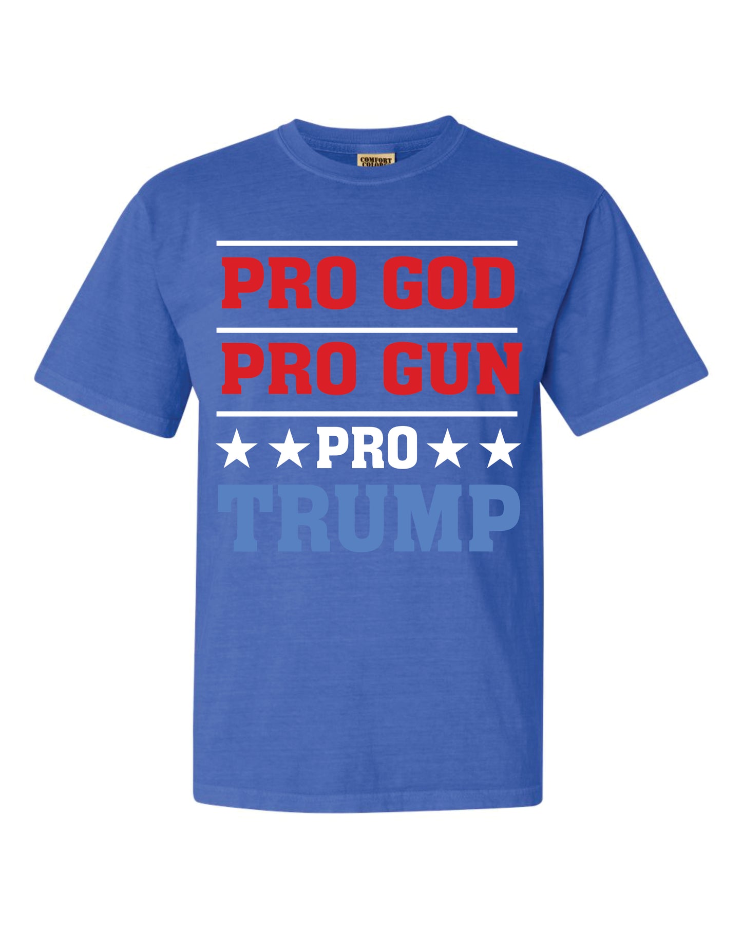 Pro God Pro Gun Pro Trump Comfort Shirt