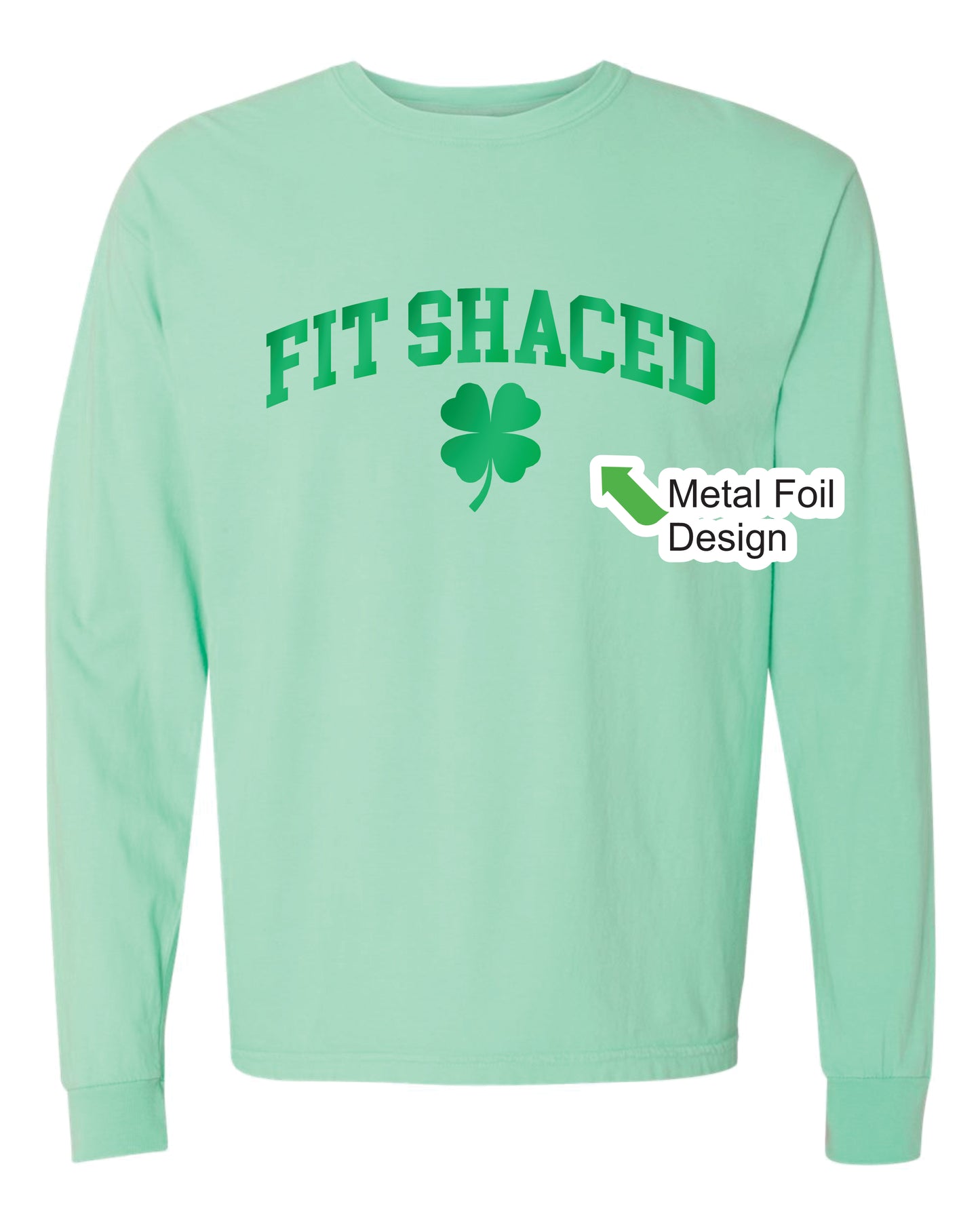 Fit Shaced Metal Foil Shirt, Funny St. Paddy's Tee, Lucky Sweatshirt