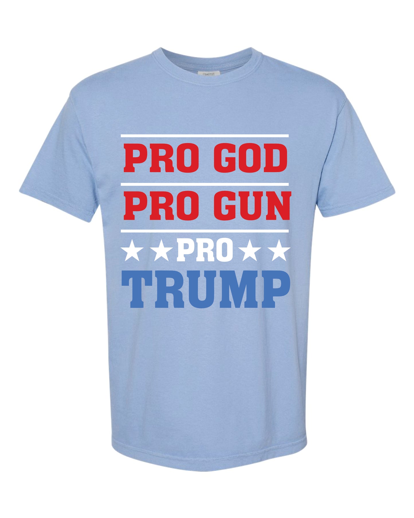 Pro God Pro Gun Pro Trump Comfort Shirt